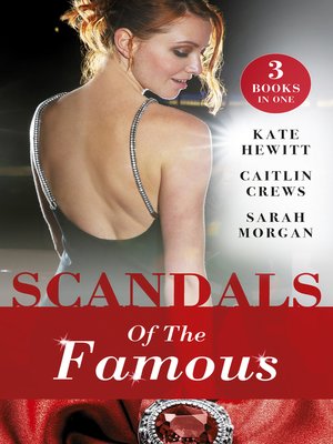 cover image of Scandals of the Famous / The Scandalous Princess / The Man Behind the Scars / Defying the Prince